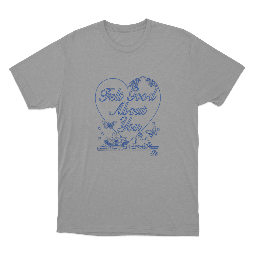 Felt Good About You Unisex T Shirt Grey Felt Good About You Unisex T Shirt Grey