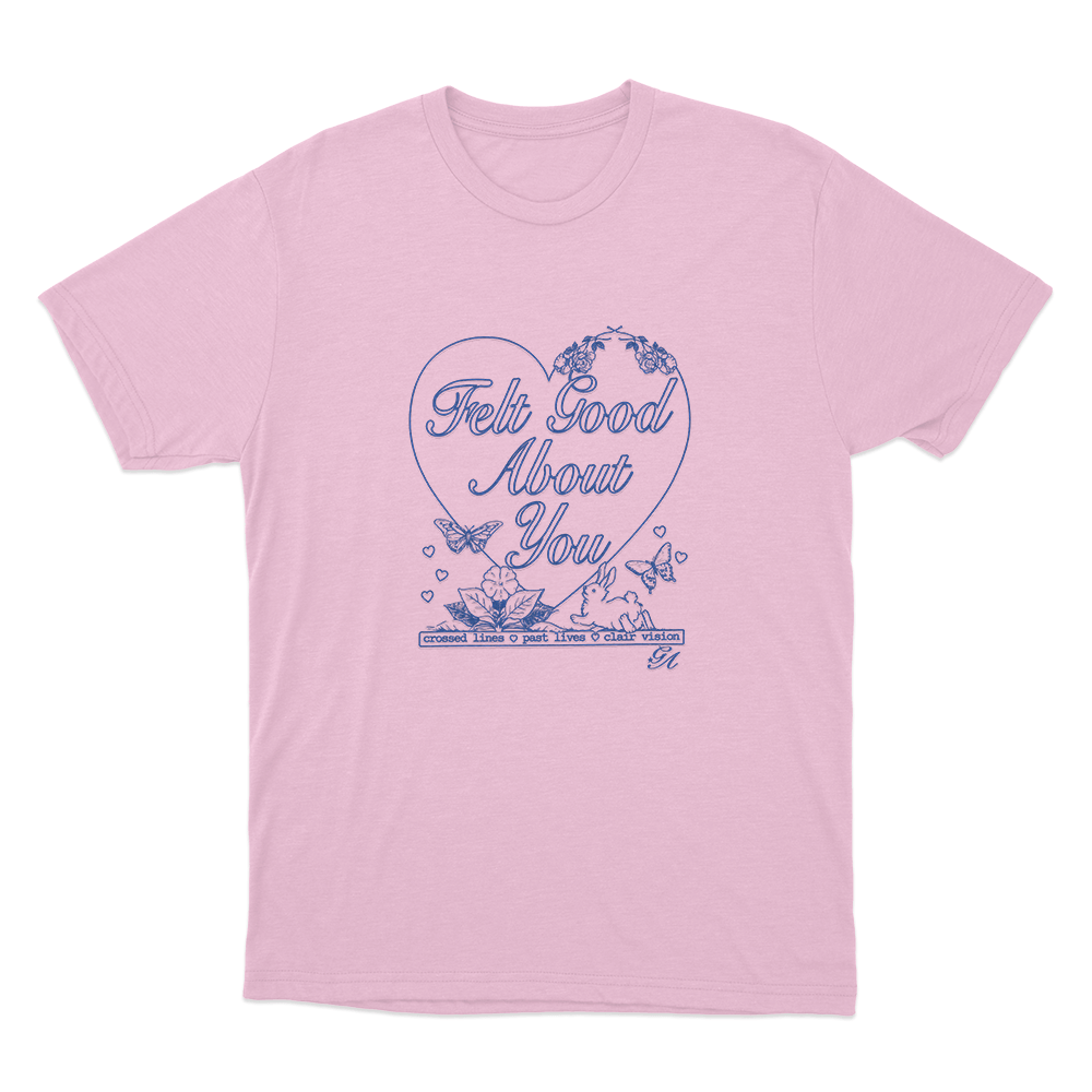 Felt Good About You Unisex T Shirt Pink Felt Good About You Unisex T Shirt Pink