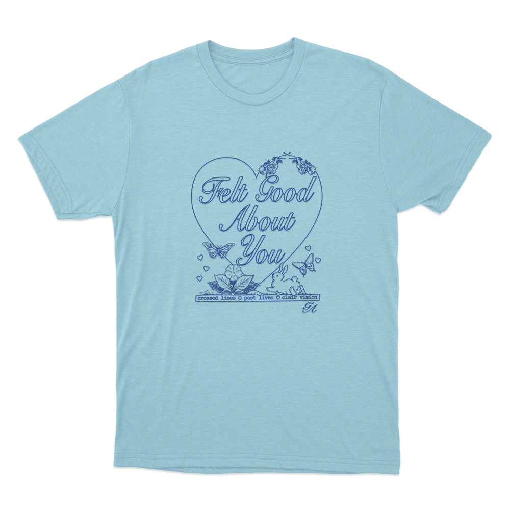 Felt Good About You Unisex T Shirt Sky Blue Felt Good About You Unisex T Shirt Sky Blue