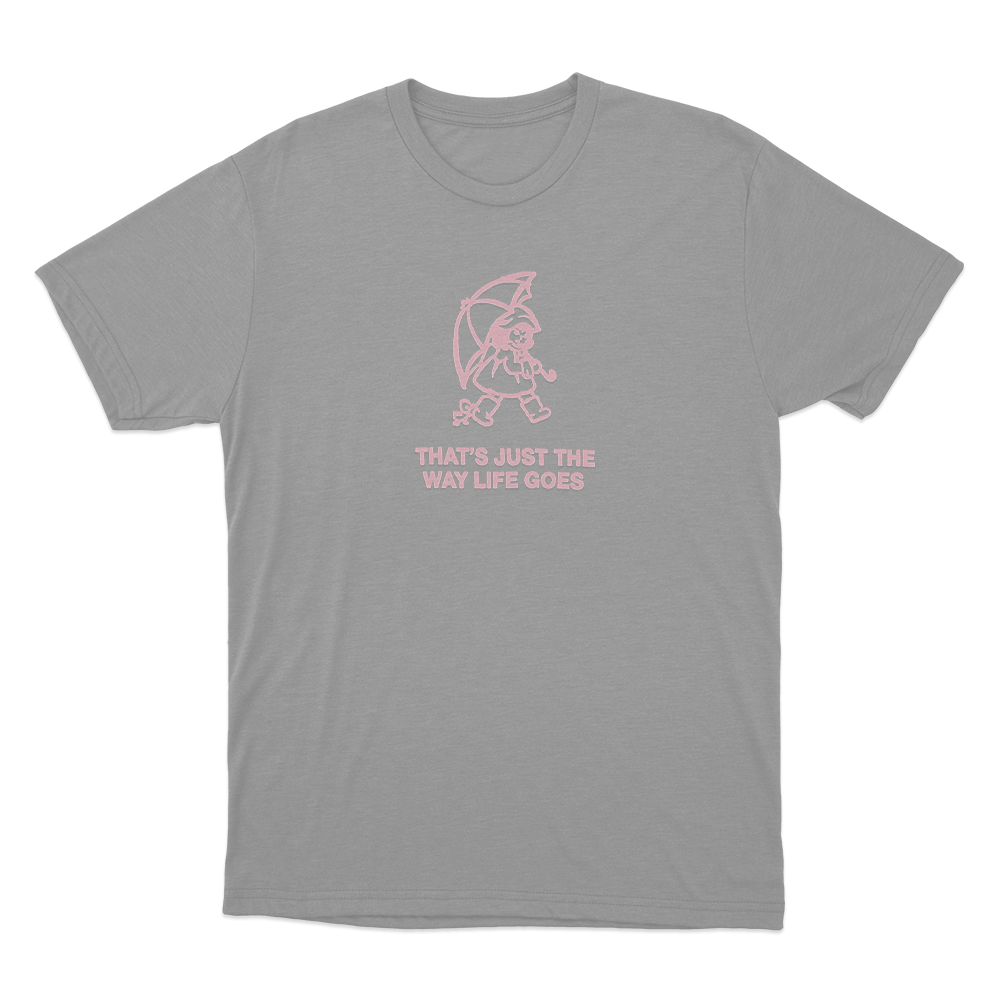 That's Just the Way Life Goes Unisex T Shirt Grey Thats Just the Way Life Goes Unisex T Shirt Grey