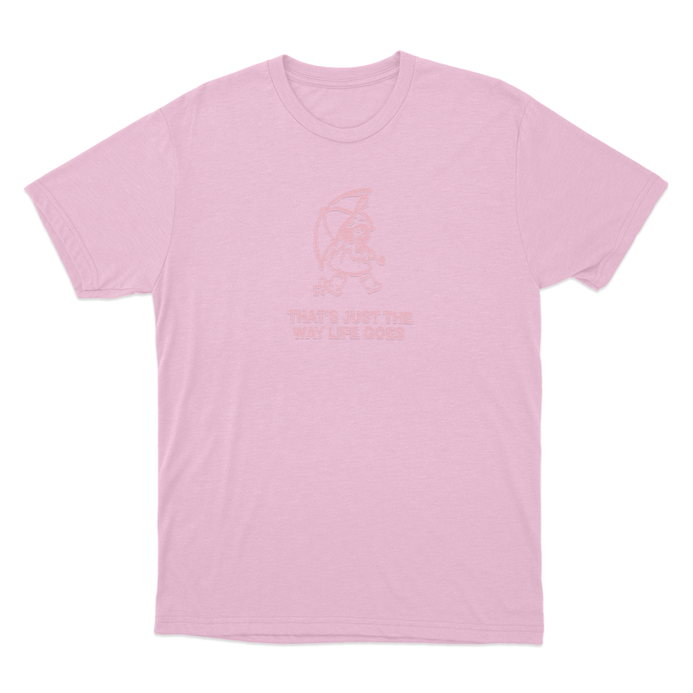 That's Just the Way Life Goes Unisex T Shirt Pink Thats Just the Way Life Goes Unisex T Shirt Pink