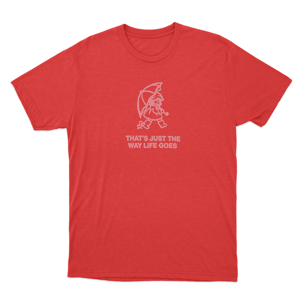 That's Just the Way Life Goes Unisex T Shirt Red Thats Just the Way Life Goes Unisex T Shirt Red